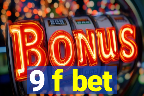 9 f bet